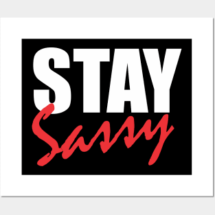 Stay sassy Posters and Art